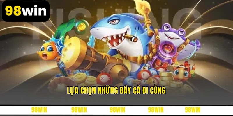 Lựa chọn những bầy cá đi cùng