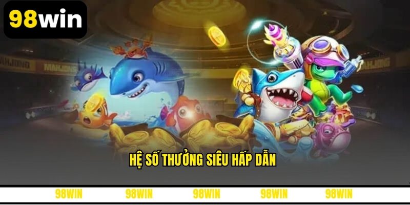 Hệ số thưởng siêu hấp dẫn