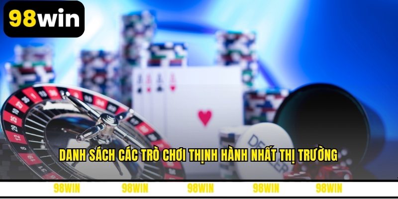 Danh sách các trò chơi thịnh hành nhất thị trường