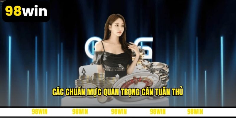 Các chuẩn mực quan trọng cần tuân thủ