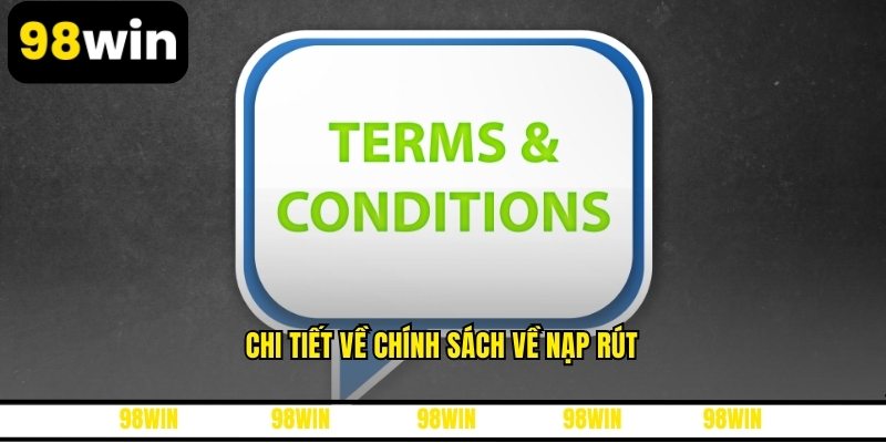 Chi tiết về chính sách về nạp rút