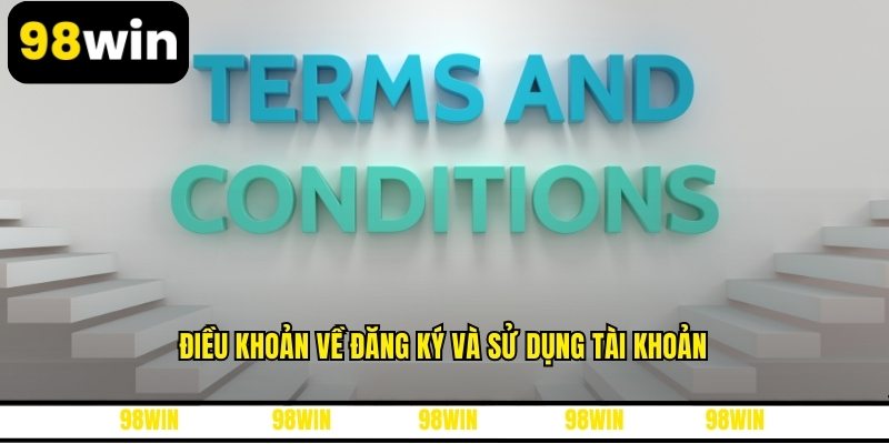 Điều khoản về đăng ký và sử dụng tài khoản