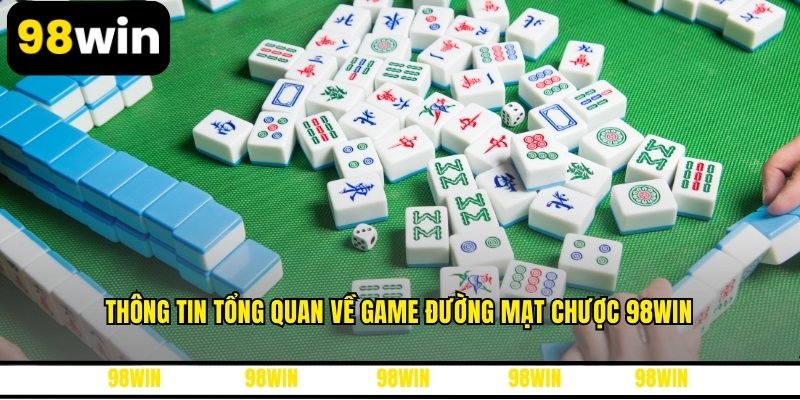 Thông tin tổng quan về game đường mạt chược 98WIN