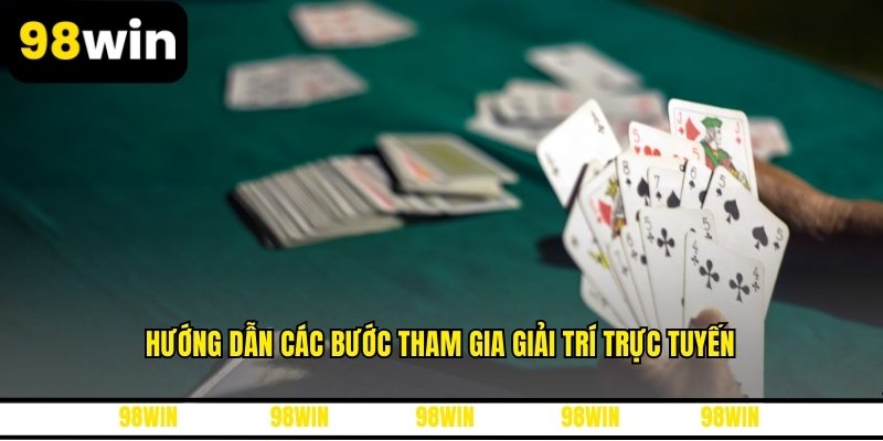 Hướng dẫn các bước tham gia giải trí trực tuyến