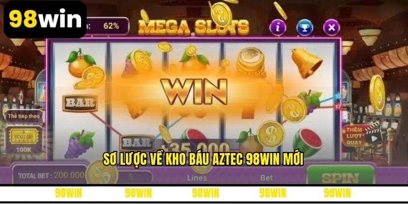 Sơ lược về kho báu aztec 98WIN mới