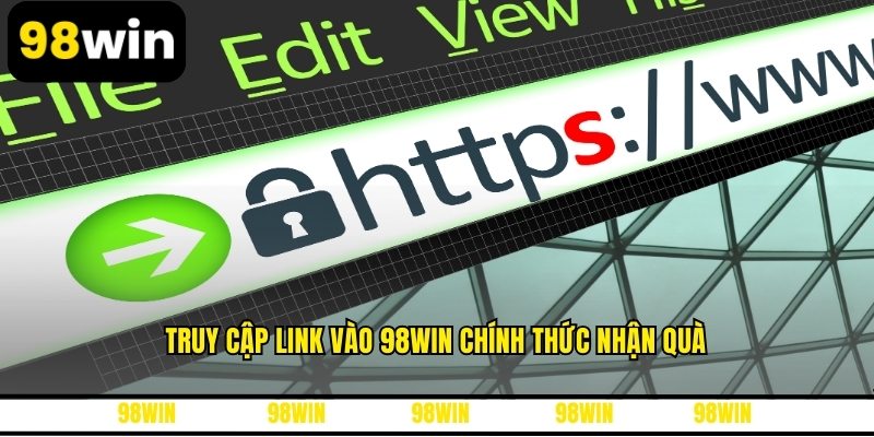 Truy cập link vào 98WIN chính thức nhận quà