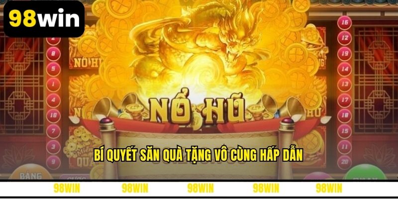 Bí quyết săn quà tặng vô cùng hấp dẫn