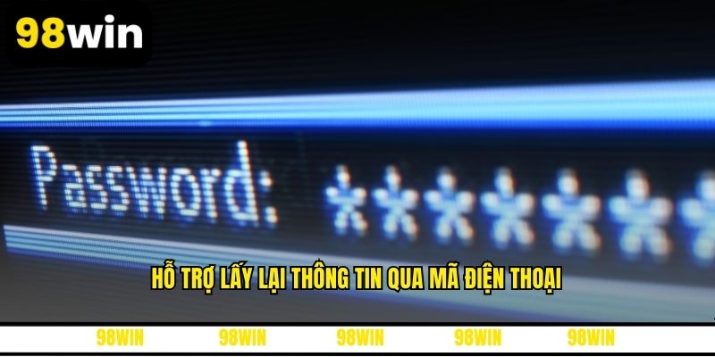 Hỗ trợ lấy lại thông tin qua mã điện thoại