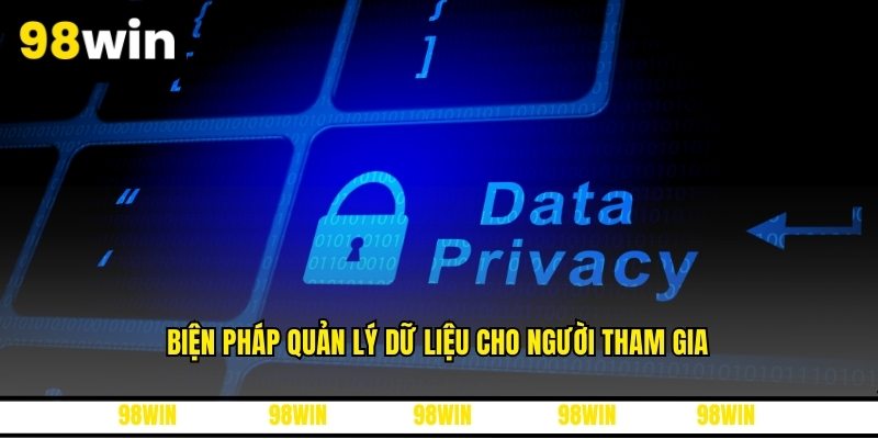 Biện pháp quản lý dữ liệu cho người tham gia