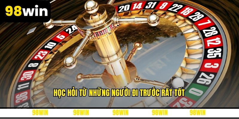 Học hỏi từ những người đi trước rất tốt