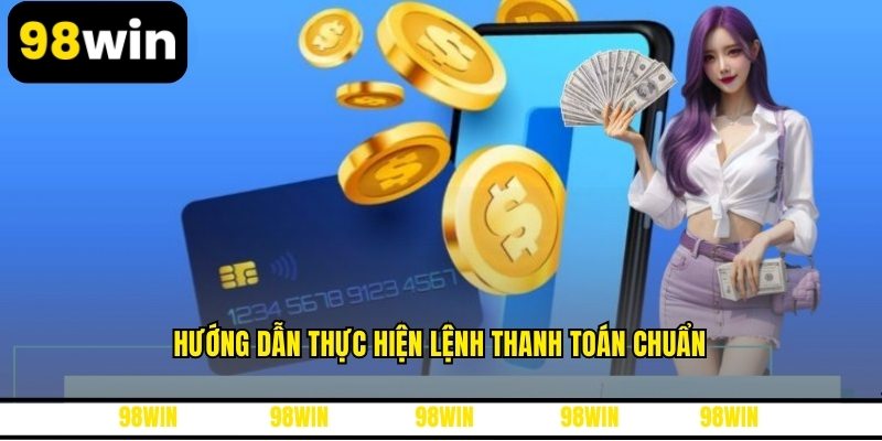 Hướng dẫn thực hiện lệnh thanh toán chuẩn