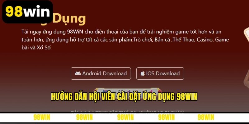 Hướng dẫn hội viên cài đặt ứng dụng 98WIN
