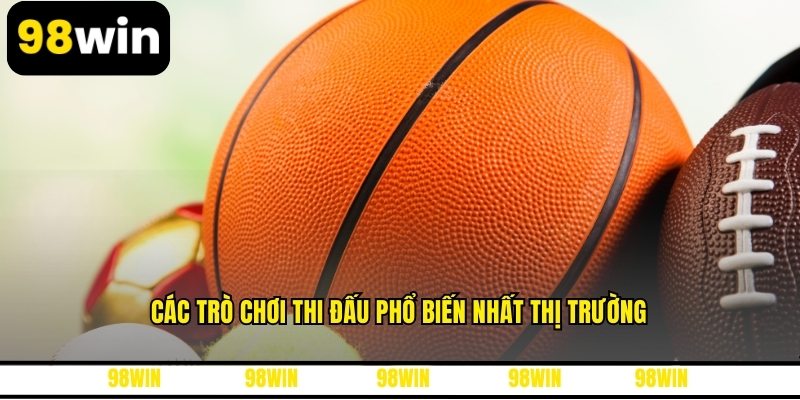 Các trò chơi thi đấu phổ biến nhất thị trường