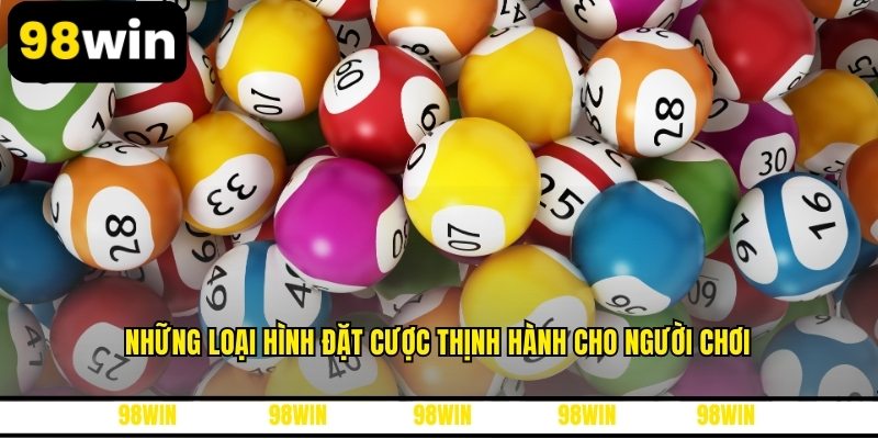 Những loại hình đặt cược thịnh hành cho người chơi